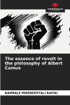 The essence of revolt in the philosophy of Albert Camus