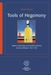 Tools of Hegemony: Military Technology and Swedish-American Security Relations 1945-1962