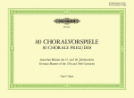 80 Choralvorspiele deutscher Meister des 17. u. 18. Jahrhunderts: Zum gottesdienstlichen Gebrauch