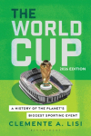 The World Cup: A History of the Planets Biggest Sporting Event, 2026 Edition