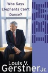 Who Says Elephants Cant Dance?: How I Turned Around IBM