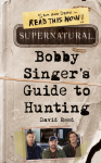 Supernatural: Bobby Singers Guide to Hunting