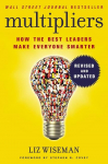 Multipliers: How the Best Leaders Make Everyone Smart