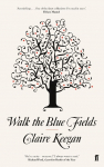 Walk the Blue Fields: 'Pure magic.' Colm T&oacute;ib&iacute;n