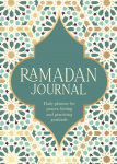 Ramadan Journal: Daily Planner for Prayer, Fasting and Practising Gratitude