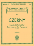 Practical Method for Beginners, Op. 599: Schirmer Library of Classics Volume 146 - Piano Technique and Exercise Book - Easy-To-Read Piano Scales Book
