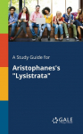A Study Guide for Aristophaness Lysistrata