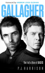 Gallagher: The Fall and Rise of Oasis: the brand new biography of one of the worlds biggest bands