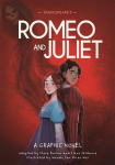 Classics in Graphics: Shakespeares Romeo and Juliet: A Graphic Novel