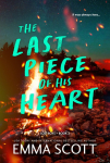 The Last Piece of His Heart: A Young Adult Friends to Lovers Romance