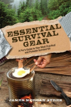 Essential Survival Gear: A Pros Guide to Your Most Practical and Portable Survival Kit