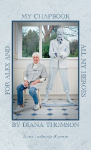 My Chapbook for Alex and All My Heroes: A small anthology of poems