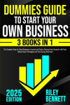 Dummies Guide to Start Your Own Business: The Complete Step-by-Step Roadmap to Launch and Scale a Startup from Scratch in No Time. Unlock Smart Strategies and Time-Saving Shortcuts
