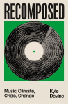 Recomposed: Music, Climate, Crisis, Change