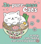Ja-purr-nese Cats: A cozy, cute kitty colouring book of Japanese cats
