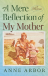 A Mere Reflection of My Mother