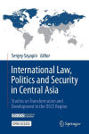 International Law, Politics and Security in Central Asia: Studies on Transformation and Development in the OSCE Region