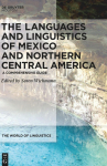 The Languages and Linguistics of Mexico and Northern Central America: A Comprehensive Guide