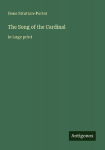 The Song of the Cardinal: in large print