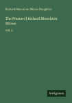 The Poems of Richard Monckton Milnes: Vol. II