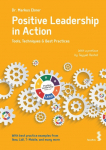 Positive Leadership in Action: Tools, Techniques & Best Practices