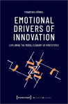 Emotional Drivers of Innovation: Exploring the Moral Economy of Prototypes
