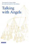 Talking with Angels: A document from Hungary - oral text by Hanna Dallos - transcription and commentary by Gitta Mallasz