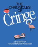 The Chronicles of Cringe: A History of Human Embarrassment