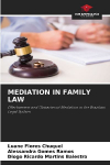 MEDIATION IN FAMILY LAW: Effectiveness and Obstacles of Mediation in the Brazilian Legal System
