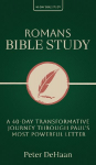 Romans Bible Study: A 40-Day Transformative Journey Through Pauls Most Powerful Letter