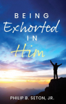 Being Exhorted in Him