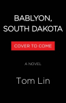 Babylon, South Dakota: A Novel
