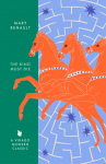 The King Must Die: A Virago Modern Classic