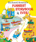 Richard Scarrys Funniest Storybook Ever!