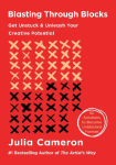 Blasting Through Blocks: An Artist's Way Guide to Unleashing Your Inner Creativity