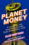 Planet Money: A Guide to the Economic Forces That Shape Your Life