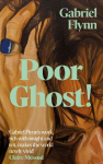Poor Ghost!: Compulsive, razor-sharp and deeply tender Lara Williams