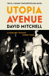 Utopia Avenue: The 'wildly entertaining' (Spectator) rock 'n' roll novel, by the bestselling author of CLOUD ATLAS