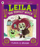 Leila, the Perfect Witch: A witchy Halloween picture book story for children aged 3-5 about perfectionism, making mistakes and self-acceptance ... with a few baking mishaps along the way!
