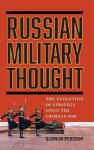 Russian Military Thought: The Evolution of Strategy Since the Crimean War