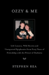 Ozzy & Me: Life Lessons, Wild Stories, and Unexpected Epiphanies from Forty Years of Friendship with the Prince of Darkness