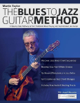 Martin Taylor: A Step-by-Step Pathway to Turn Traditional Blues Playing Into Sophisticated Jazz Guitar