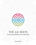 The 64 Ways: Personal Contemplations on the Gene Keys
