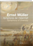 Ernst M&uuml;ller: Symphonie der Vielheinheit/Symphony of Diversity