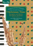Christmas Time f&uuml;r Saxophon und Klavier: Die beliebtesten und sch&ouml;nsten Weihnachtslieder. 37 bekannte Weihnachtslieder f&uuml;r Saxophon und Klavier, einfah bearbeitet f&uuml;r Anf&auml;nger und Fortgeschrittene