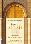 The call of ALLAH: A companion to the Holy Month of RAMADAN