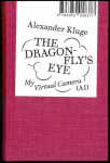 Alexander Kluge: The Dragonflys Eye: My Virtual Camera (AI)