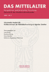 Das Mittelalter. Perspektiven medi&auml;vistischer Forschung : Zeitschrift... / 2025,        Band 30, Heft 1: Schnittstelle Medi&auml;vistik. Kollaborationen der Mittelalterforschung im        digitalen Zeitalter