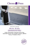 Moira Kelly (humanitarian): Order of Australia, Victorian of the Year, Australian of the Year,    Carlton, Victoria, Mother Teresa, Probation officer