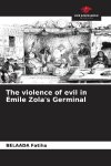 The violence of evil in &Eacute;mile Zolas Germinal
